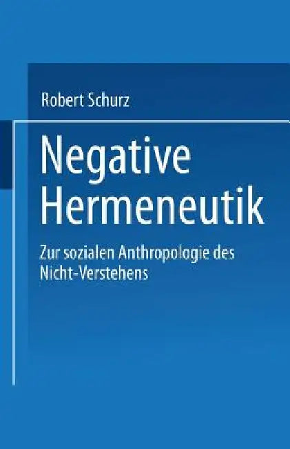 Buy Negative Hermeneutik (English, Robert Schurz) β BookShops.in