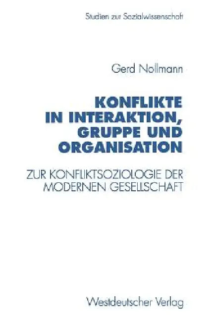 Buy Konflikte in Interaktion, Gruppe Und Organisation (English, Gerd Nollmann) — BookShops.in
