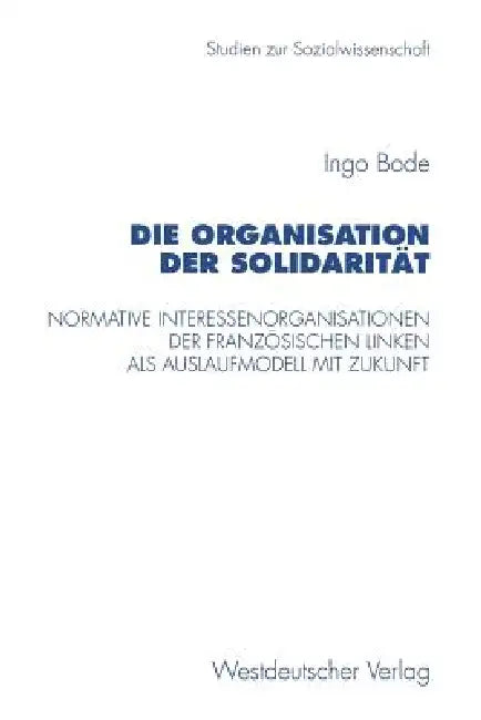Buy Die Organisation Der Solidarität (English, Ingo Bode) — BookShops.in