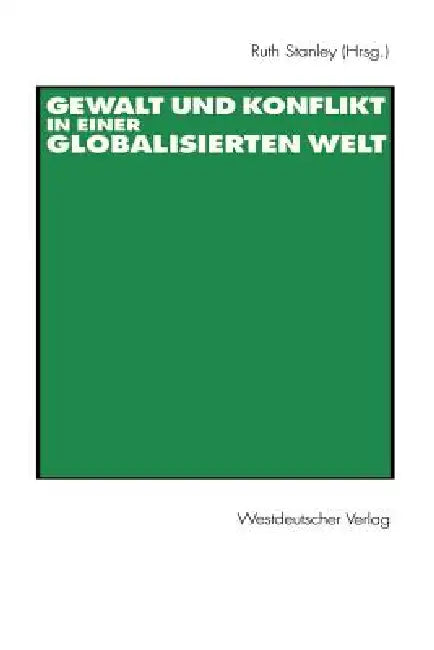 Buy Gewalt Und Konflikt in Einer Globalisierten Welt (English, Ruth Stanley) โ BookShops.in
