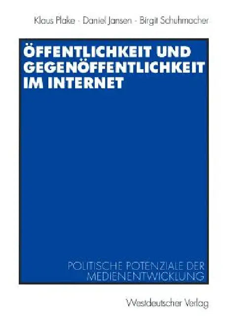 Buy Öffentlichkeit Und Gegenöffentlichkeit Im Internet | by Klaus Plake | Daniel Jansen | Birgit Schuhmacher | Vs Verlag Fur Sozialwissenschaften | by Klaus Plake | Daniel Jansen | Birgit Schuhmacher | Vs Verlag Fur Sozialwissenschaften | by Klaus Plake | Daniel Jansen | Birgit Schuhmacher | Vs Verlag Fur Sozialwissenschaften | by Klaus Plake | Daniel Jansen | Birgit Schuhmacher | Vs Verlag Fur Sozialwissenschaften | by Klaus Plake | Daniel Jansen | Birgit Schuhmacher | Vs Verlag Fur Sozialwissensch — BookShops.in