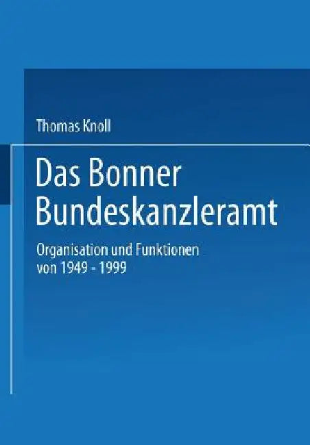 Buy Das Bonner Bundeskanzleramt (English, Thomas Knoll) — BookShops.in