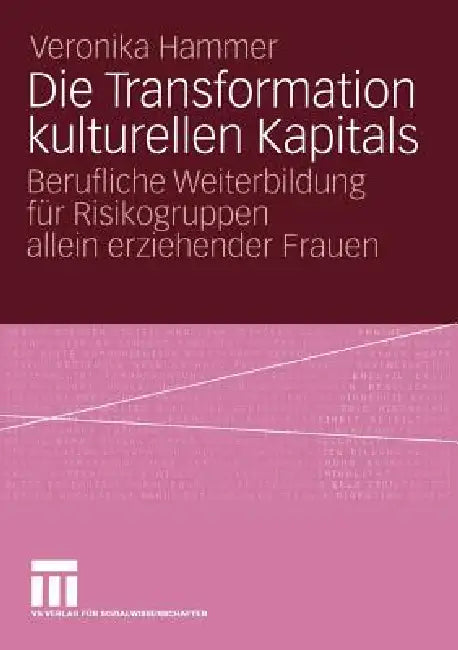 Buy Die Transformation Kulturellen Kapitals (English, Veronika Hammer) — BookShops.in