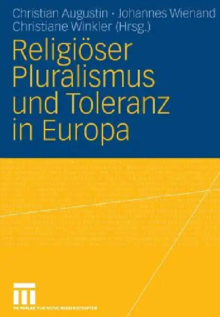 Buy Religiöser Pluralismus Und Toleranz in Europa (English, Christian Augustin | Johannes Wienand | Christiane Winkler) — BookShops.in
