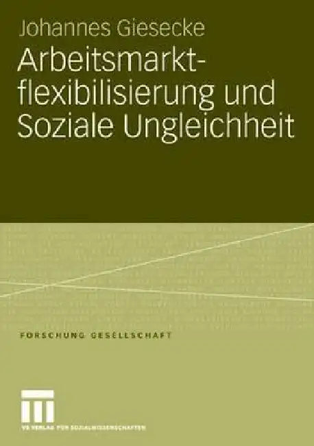 Buy Arbeitsmarktflexibilisierung Und Soziale Ungleichheit (English, Johannes Giesecke) — BookShops.in