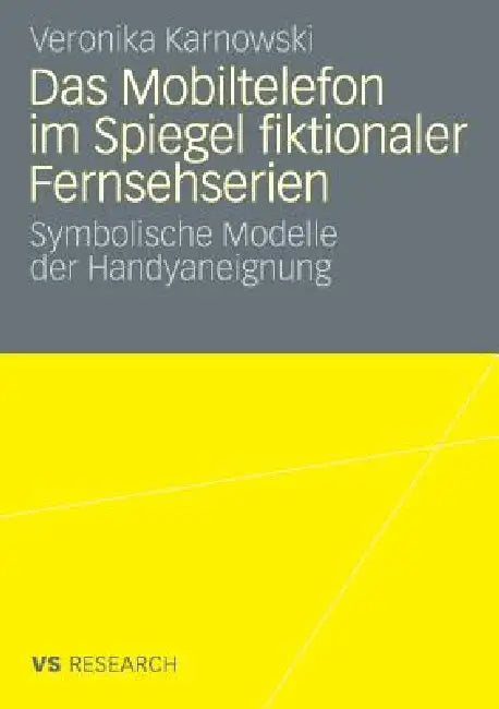 Buy Das Mobiltelefon Im Spiegel Fiktionaler Fernsehserien (English, Veronika Karnowski) — BookShops.in