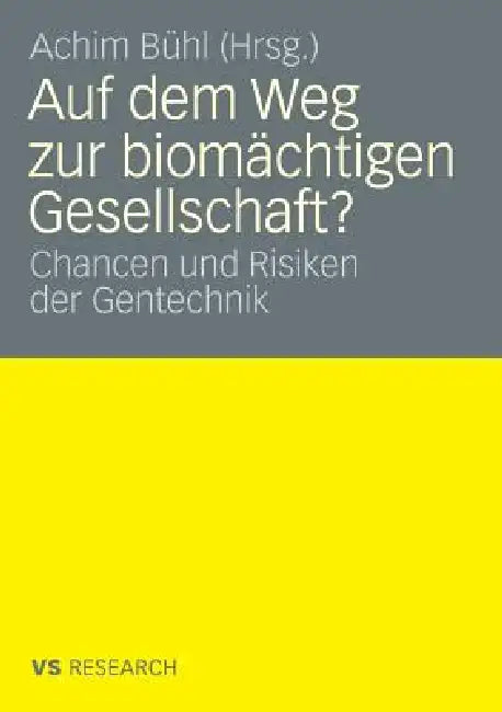 Buy Auf Dem Weg Zur Biomächtigen Gesellschaft? (English, Achim Bühl) — BookShops.in