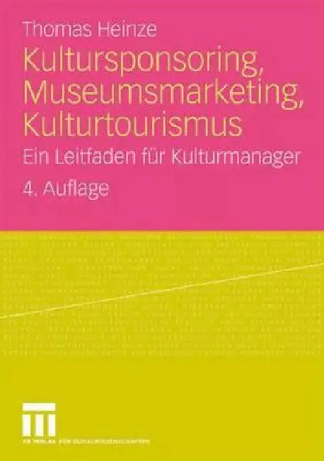 Buy Kultursponsoring, Museumsmarketing, Kulturtourismus (English, Thomas Heinze) — BookShops.in