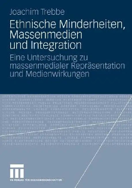 Buy Ethnische Minderheiten, Massenmedien Und Integration (English, Joachim Trebbe) — BookShops.in