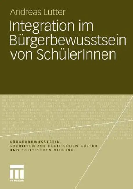 Buy Integration Im Bürgerbewusstsein Von Schülerinnen (English, Andreas Lutter) — BookShops.in