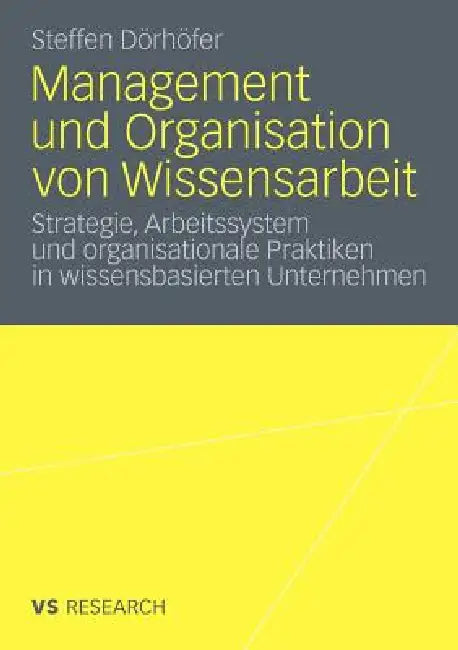 Buy Management Und Organisation Von Wissensarbeit (English, Steffen Daniel Dörhöfer) — BookShops.in