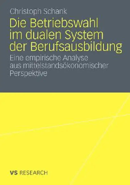 Buy Die Betriebswahl Im Dualen System Der Berufsausbildung (English, Christoph Schank) — BookShops.in