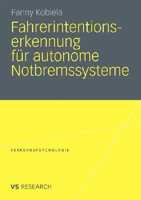 Buy Fahrerintentionserkennung Für Autonome Notbremssysteme (English, Fanny Kobiela) — BookShops.in