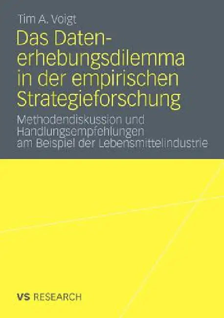 Buy Das Datenerhebungsdilemma in Der Empirischen Strategieforschung (English, Tim A. Voigt) — BookShops.in
