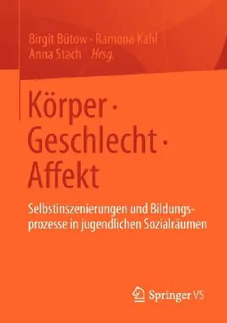 Buy Körper - Geschlecht - Affekt (English, Birgit Bütow | Ramona Kahl | Anna Stach) — BookShops.in
