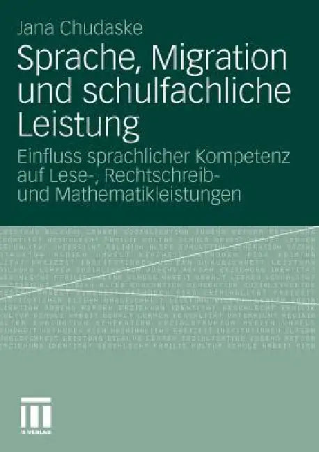 Buy Sprache, Migration Und Schulfachliche Leistung (English, Jana Chudaske) — BookShops.in