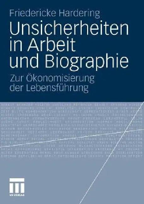 Buy Unsicherheiten in Arbeit Und Biographie (English, Friedericke Hardering) — BookShops.in