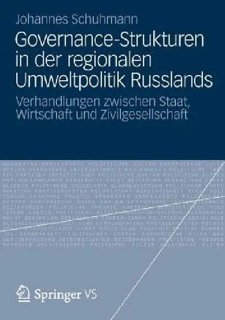 Buy Governance-Strukturen in Der Regionalen Umweltpolitik Russlands (English, Johannes Schuhmann) — BookShops.in