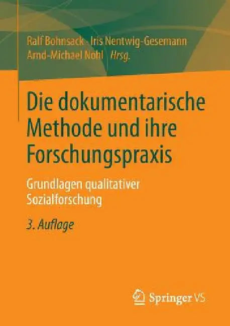 Buy Die Dokumentarische Methode Und Ihre Forschungspraxis (English, Ralf Bohnsack | Iris Nentwig-Gesemann | Arnd-Michael Nohl) — BookShops.in