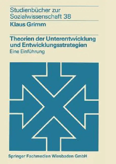 Buy Theorien Der Unterentwicklung Und Entwicklungsstrategien (English, Klaus Grimm) — BookShops.in