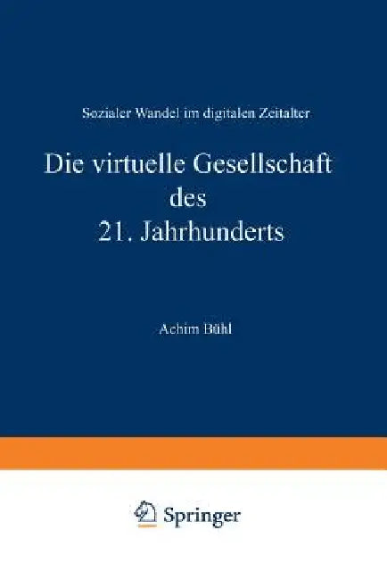 Buy Die Virtuelle Gesellschaft Des 21. Jahrhunderts (English, Achim Bühl) — BookShops.in