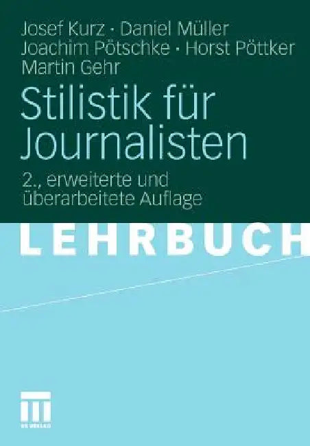 Buy Stilistik Für Journalisten (English, Josef Kurz | Daniel Müller | Joachim Pötschke) — BookShops.in
