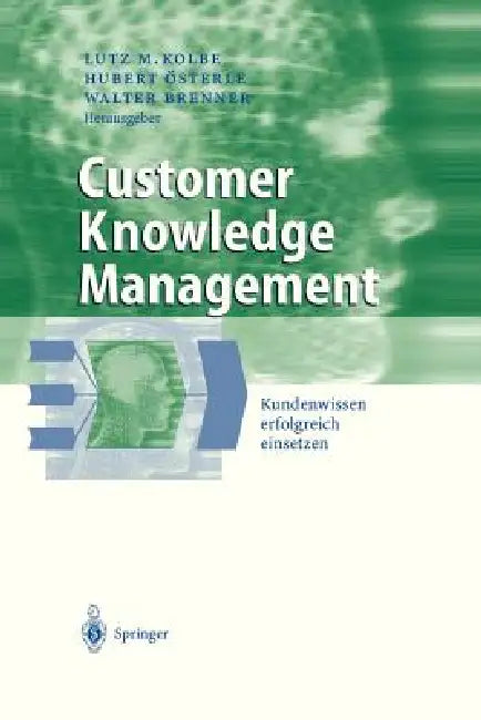 Buy Customer Knowledge Management (English, Lutz M. Kolbe | Hubert Österle | Walter Brenner) — BookShops.in