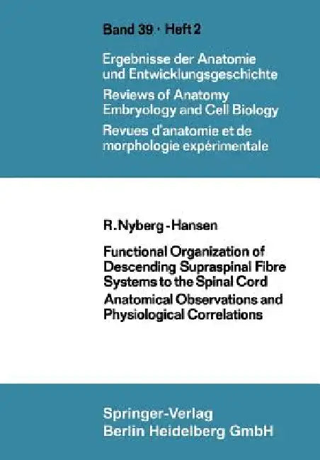 Buy Functional Organization of Descending Supraspinal Fibre Systems to the Spinal Cord (English, R. Nyberg-Hansen) — BookShops.in
