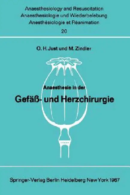 Buy Anaesthesie in Der Gefäß- Und Herzchirurgie (English, O. H. Just | M. Zindler) — BookShops.in