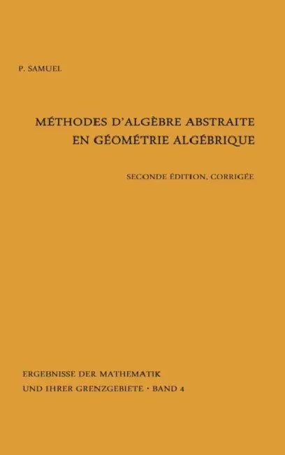 Buy Methodes d'Algebre Abstraite En Geometrie Algebrique (English, Pierre Samuel) — BookShops.in