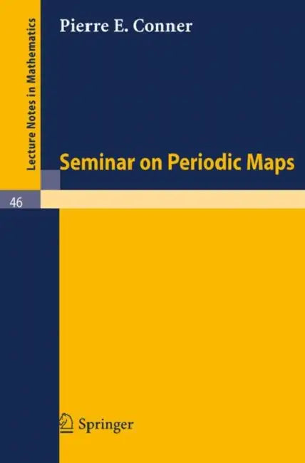 Buy Seminar on Periodic Maps (English, Pierre E. Conner) β BookShops.in