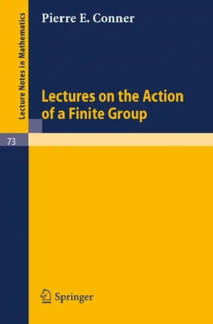 Buy Lectures on the Action of a Finite Group (English, Pierre E. Conner) โ BookShops.in