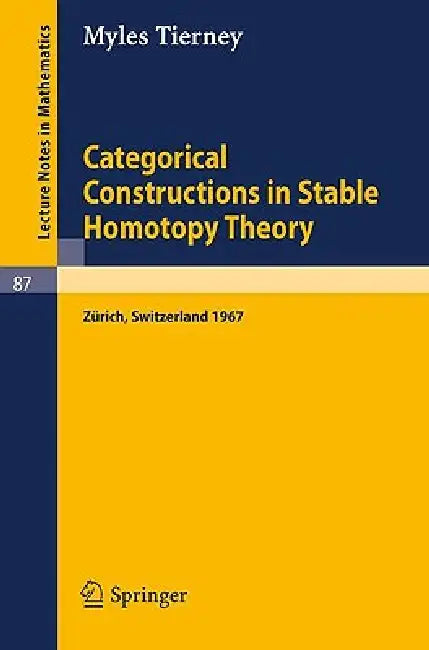 Buy Categorical Constructions in Stable Homotopy Theory (English, Myles Tierney) — BookShops.in