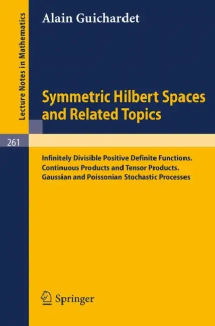 Buy Symmetric Hilbert Spaces and Related Topics (English, Alain Guichardet) — BookShops.in