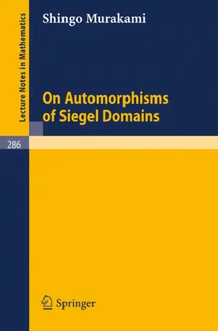 Buy On Automorphisms of Siegel Domains (English, S. Murakami) β BookShops.in