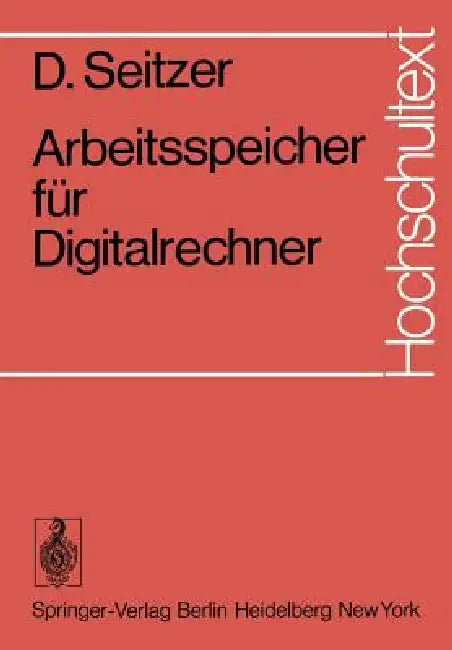 Buy Arbeitsspeicher Für Digitalrechner (English, D. Seitzer) — BookShops.in