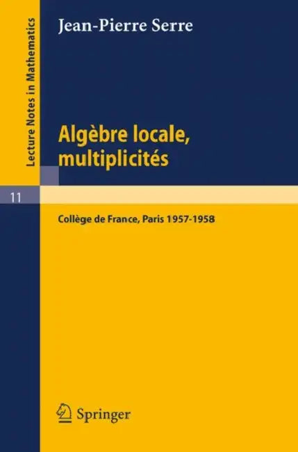 Buy Algèbre Locale, Multiplicités (English, Jean-Pierre Serre | Pierre Gabriel) — BookShops.in