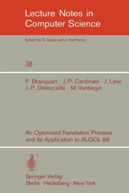 Buy An Optimized Translation Process and Its Application to ALGOL 68 (English, P. Branquart | P. B. Hansen | J. -P Cardinael) — BookShops.in