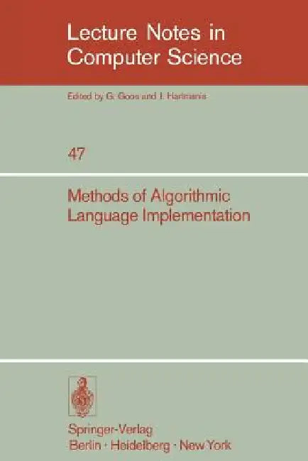 Buy Methods of Algorithmic Language Implementation | by A. Ershov | C. H. a. Koster | Springer | by A. Ershov | C. H. a. Koster | Springer | by A. Ershov | C. H. a. Koster | Springer | by A. Ershov | C. H. a. Koster | Springer | by A. Ershov | C. H. a. Koster | Springer | by A. Ershov | C. H. a. Koster | Springer | by A. Ershov | C. H. a. Koster | Springer | by A. Ershov | C. H. a. Koster | Springer | by A. Ershov | C. H. a. Koster | Springer | by A. Ershov | C. H. a. Koster | Springer | by A. Ersho — BookShops.in