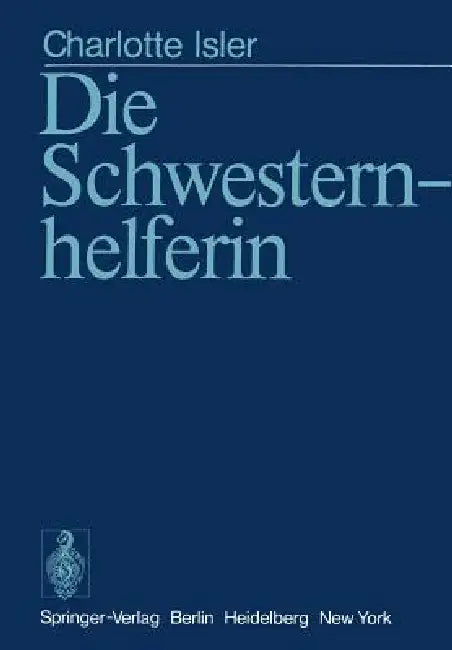 Buy Die Schwesternhelferin (English, C. Isler | G. Kaiser | M. Kaiser) — BookShops.in