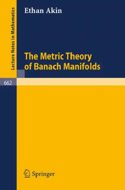 Buy The Metric Theory of Banach Manifolds (English, Ethan Akin) — BookShops.in