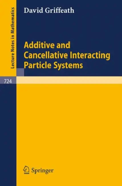 Buy Additive and Cancellative Interacting Particle Systems (English, D. Griffeath) — BookShops.in
