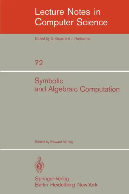 Symbolic and Algebraic Computation: Eurosam '79, An International Symposium on Symbolic and Algebraic Manipulation, Marseille, France, June 1979: 72 (Lecture Notes in Computer Science) view 2