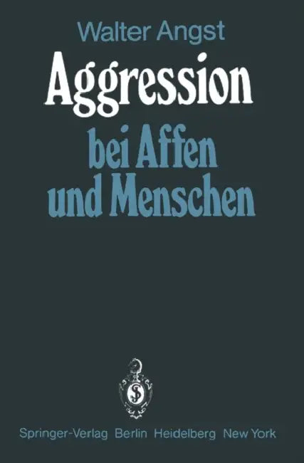 Buy Aggression Bei Affen Und Menschen (English, Walter Angst) — BookShops.in