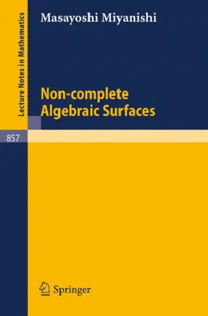 Buy Non-Complete Algebraic Surfaces (English, M. Miyanishi) — BookShops.in