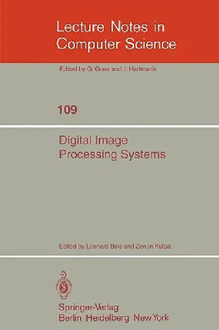 Buy Digital Image Processing Systems | by Leonard Bolc | Z. Kulp — BookShops.in