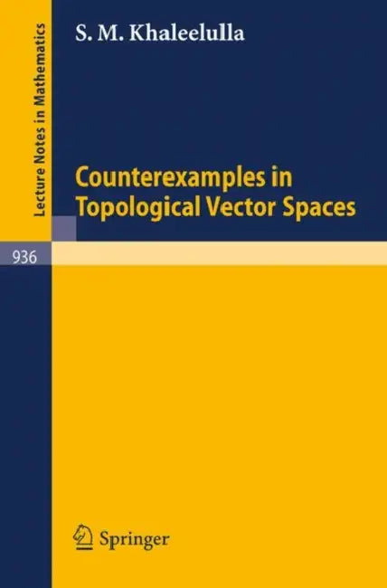 Buy Counterexamples in Topological Vector Spaces (English, S. M. Khaleelulla) โ BookShops.in
