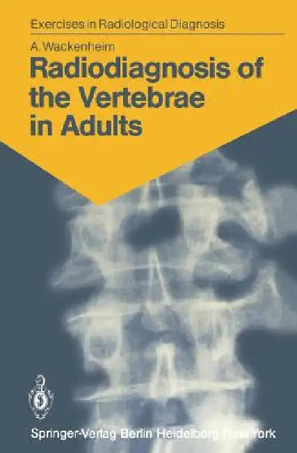 Buy Radiodiagnosis of the Vertebrae in Adults (English, Auguste Wackenheim) — BookShops.in