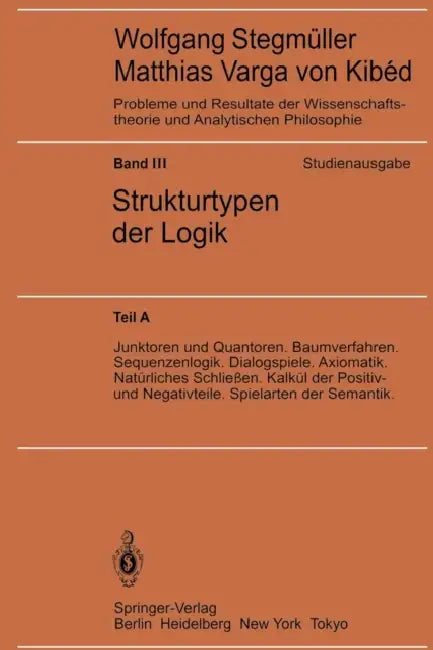 Buy Junktoren Und Quantoren. Baumverfahren. Sequenzenlogik. Dialogspiele. Axiomatik. Natürliches Schließ (English, Wolfgang Stegmüller) — BookShops.in