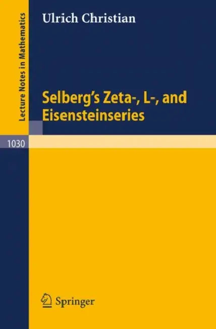Buy Selberg's Zeta-, L-, and Eisensteinseries (English, U. Christian) — BookShops.in